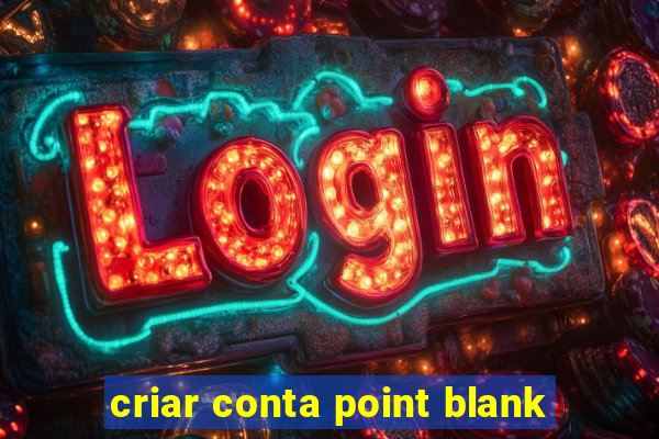 criar conta point blank